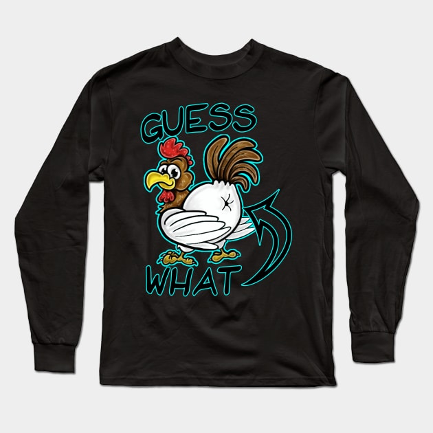 guess what chicken butt Long Sleeve T-Shirt by Squatchyink